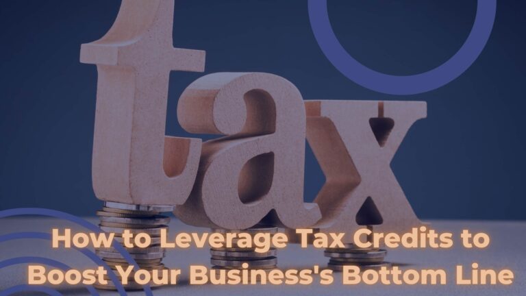 How to Leverage Tax Credits to Boost Your Business