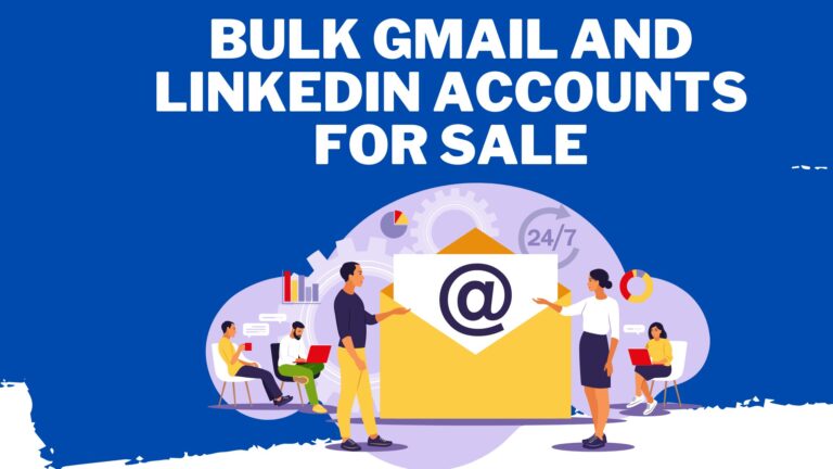 Bulk Gmail and LinkedIn Accounts for Sale