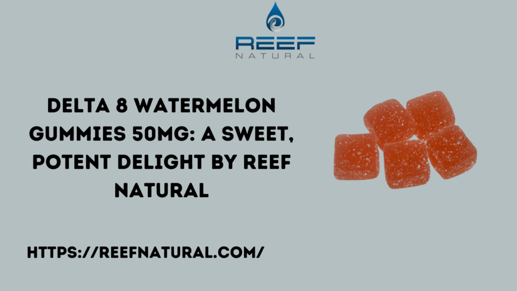 Delta 8 Watermelon Gummies