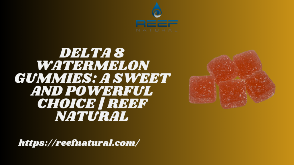 Delta 8 Watermelon Gummies