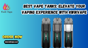 Best Vape Tanks