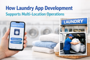 How Laundry App Development Supports Multi-Location Operations