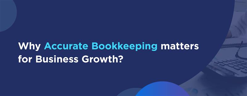 Accurate, Stress-Free Bookkeeping Services for Growth