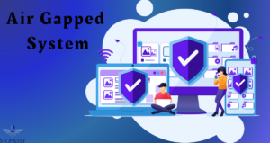 Air Gapped System