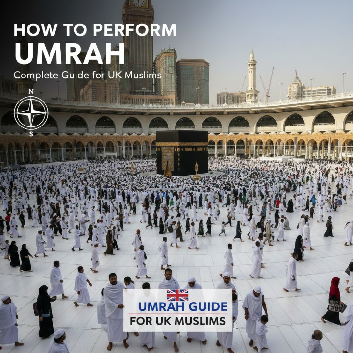 How to Perform Umrah: Complete Guide for UK Muslims