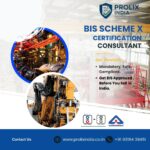 BIS Scheme X Certification Consultant services by Prolix India showing industrial machinery and BIS compliance support for manufacturers and importers in India.