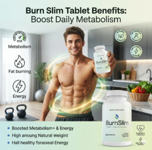 Burn Slim Tablet Benefits Boost Daily Metabolism