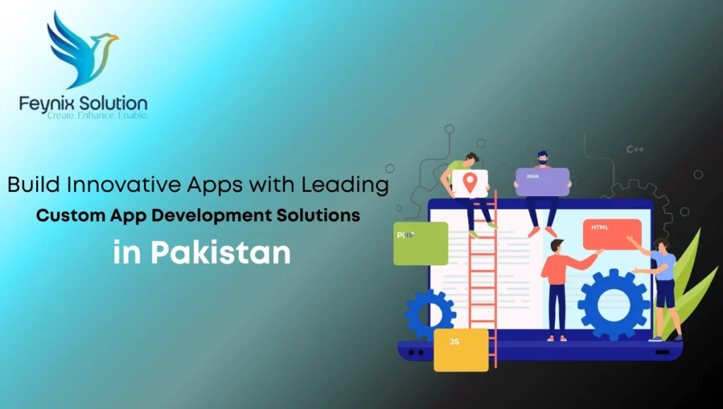 custom app development solutions in Pakistan