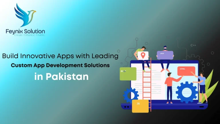 custom app development solutions in Pakistan