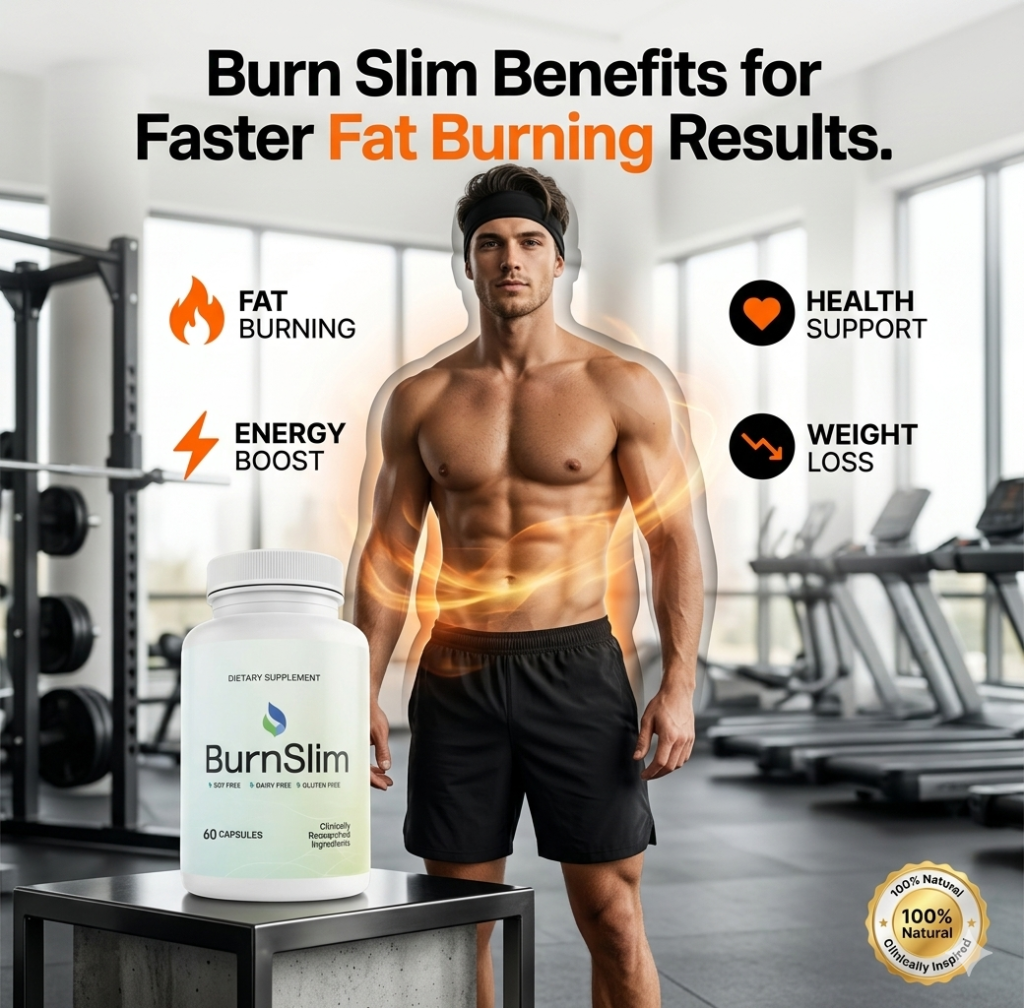 Burn Slim Benefits for Faster Fat Burning Results