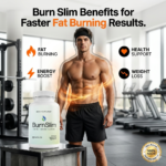 Burn Slim Benefits for Faster Fat Burning Results