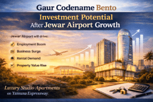 Gaur Codename Bento Investment Potential After Jewar Airport Growth