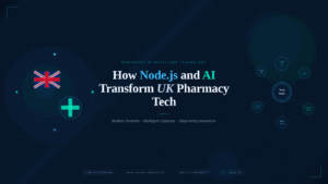 How Node.js and AI Are Reshaping UK Pharmacy Tech Right Now?