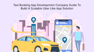 Taxi Booking App Development Company