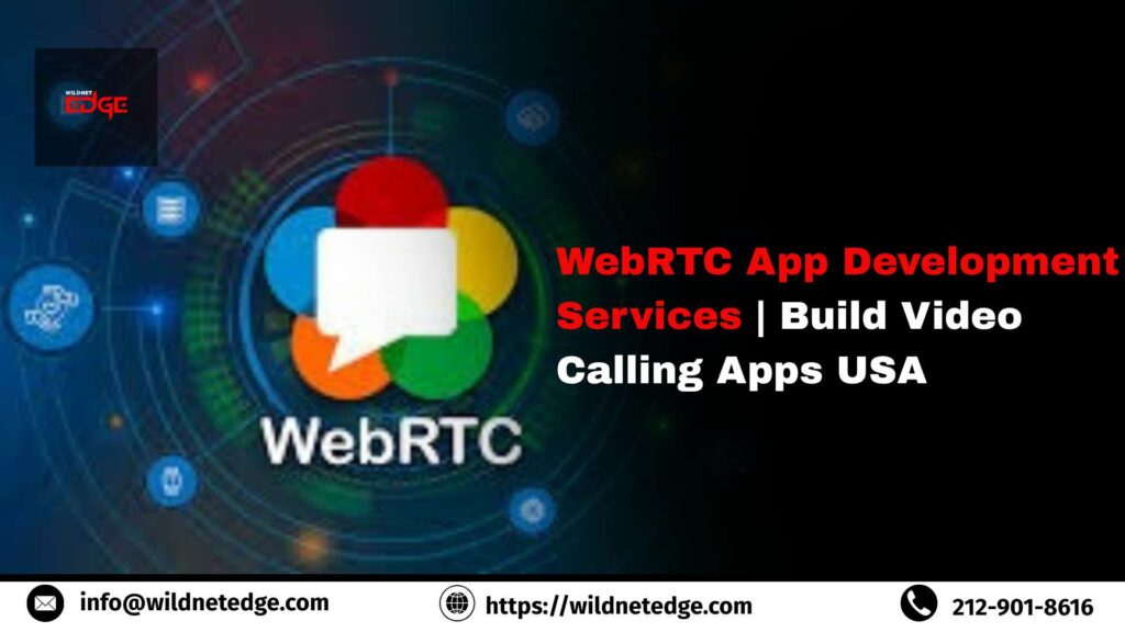 WebRTC App Development Services Build Video Calling App USA