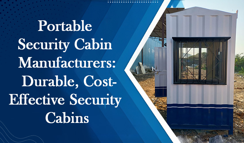 Portable Security Cabin Manufacturers