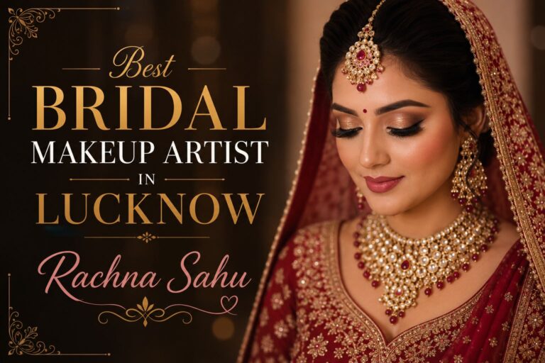 Best Bridal Makeup Artist in Lucknow Rachna Sahu