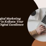Best Digital Marketing Company in Kolkata: Your Guide to Digital Excellence