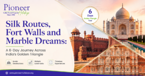Silk Routes, Fort Walls and Marble Dreams: A 6-Day Journey Across India’s Golden Triangle