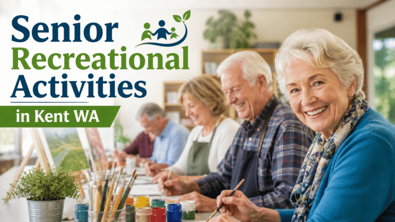 Senior Recreational Activities in Kent WA