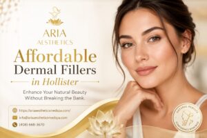 Dermal Fillers in Hollister