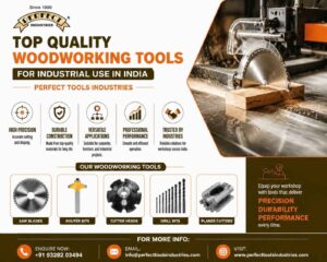 Top Quality Woodworking Tools for Industrial Use in India - Perfect Tools Industries
