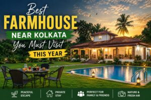 best farmhouse near kolkata
