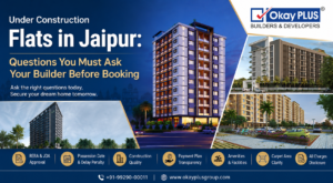 Under Construction Flats in Jaipur: Questions You Must Ask Your Builder Before Booking