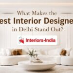 What Makes the Best Interior Designers in Delhi Stand Out?