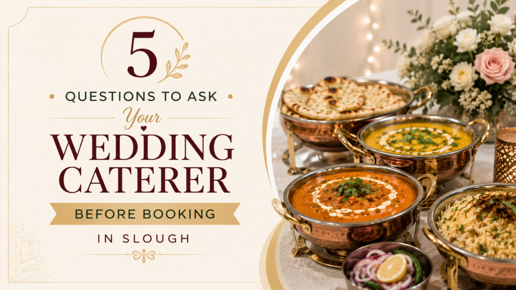 5 Questions to Ask Your Wedding Caterer Before Booking in Slough