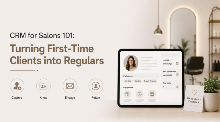 CRM for Salons 101: Turning First Time Clients into Regulars