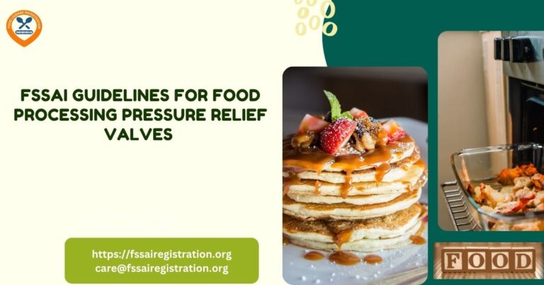FSSAI Guidelines for Food Processing Pressure Relief Valves