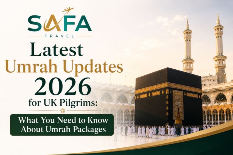 Latest Umrah Updates 2026 for UK Pilgrims What You Need to Know About Umrah Packages