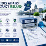 Why Choose a Regulatory Affairs Consultancy in Ireland Today