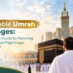 Affordable Umrah Packages: A Complete Guide to Planning Your Spiritual Pilgrimage from the UK