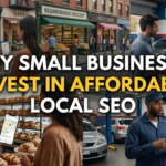 Why Small Businesses Invest in Affordable Local SEO