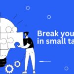 How To Break A Large Assignment Into Smaller Tasks