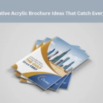 7 Creative Acrylic Brochure Ideas That Catch Every Eye