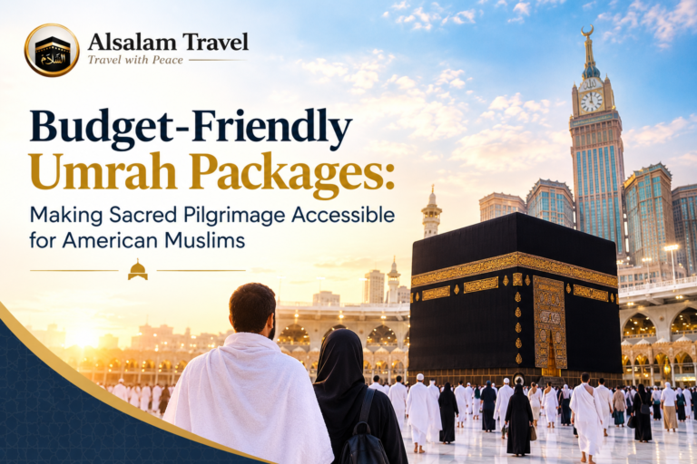 Budget-Friendly Umrah Packages: Making Sacred Pilgrimage Accessible for American Muslims