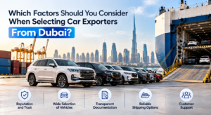 Dubai Car Exporters_ Key Selection Factors