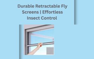 Durable Retractable Fly Screens Effortless Insect Control