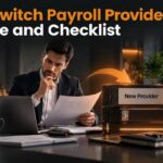 How to Switch Payroll Providers Best Time & Checklist