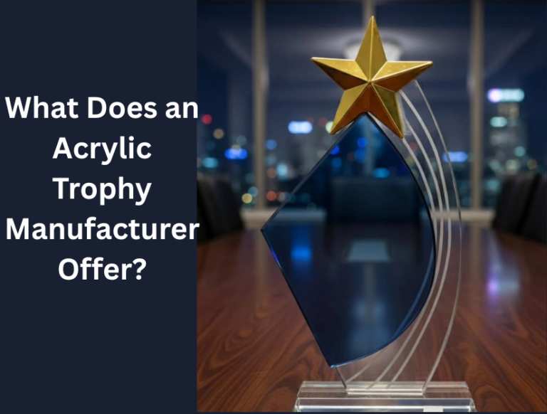 Acrylic Trophy Manufacturer in Dubai