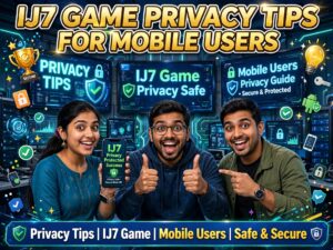 3 excited creators showing IJ7 Game Privacy Protected success on phone with privacy tips, privacy safe and mobile users privacy guide screens and secure shield badges
