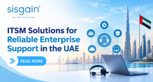 ITSM Solutions for Reliable Enterprise Support in the UAE